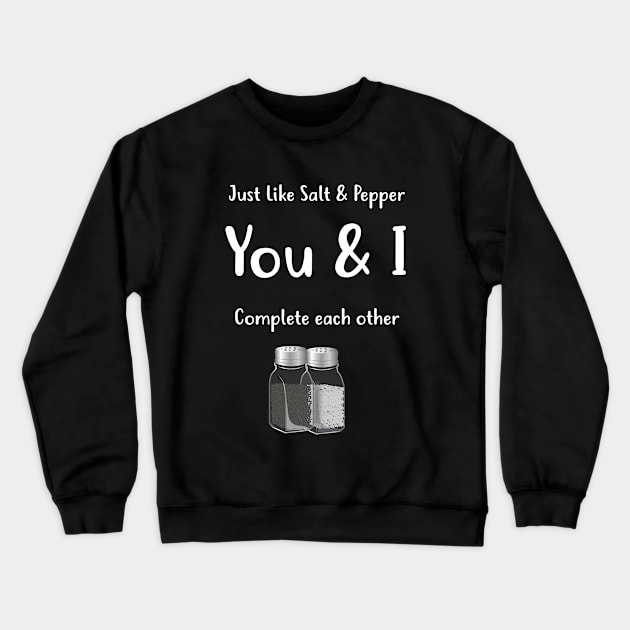 Salt and Pepper T Shirt Complete Couples Crewneck Sweatshirt by MaryMas